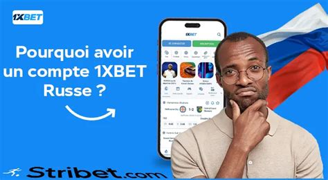 les avantages d'un compte russe 1xbet